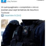 Un quinquagénaire identitaire et complotiste a été mis en examen pour sept tentatives de meurtre à Toulouse